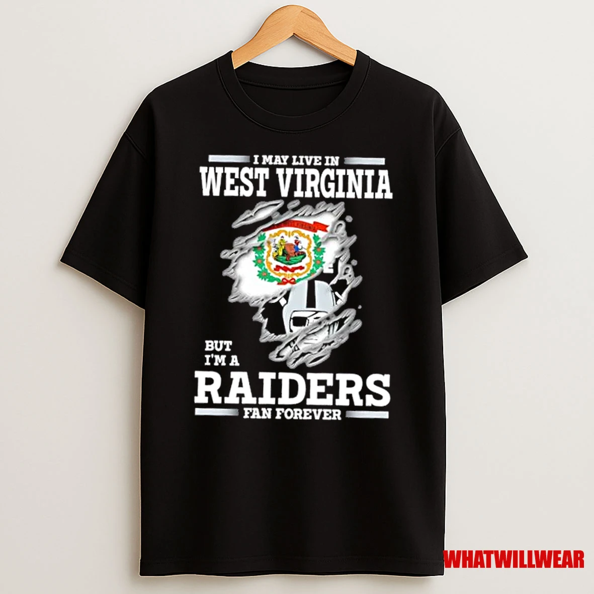 I May Live In West Virginia But Im A Raiders Fan Forever Shirts