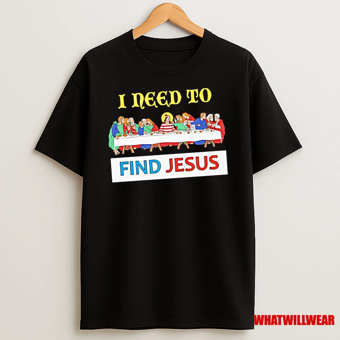I Need To Find Jesus Shirts