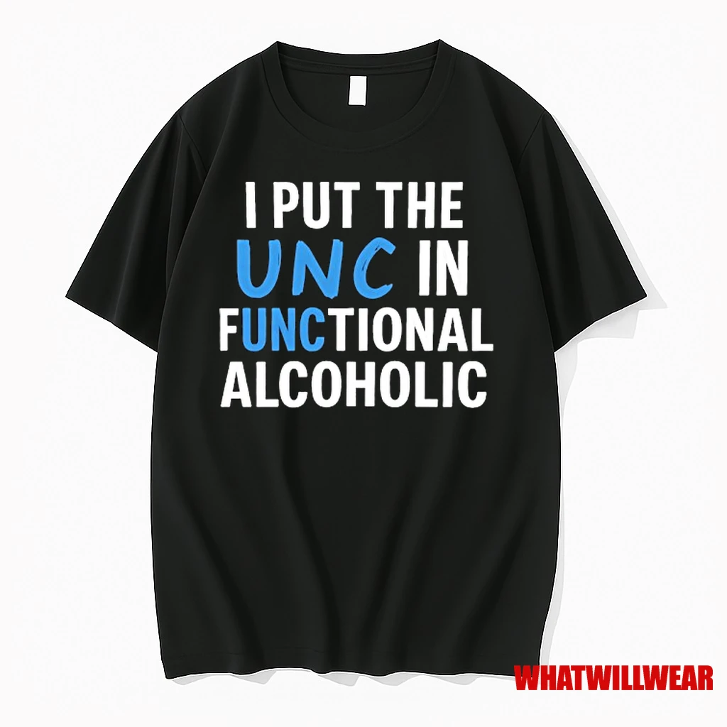 I Put The Unc In Functional Alcoholic Shirts
