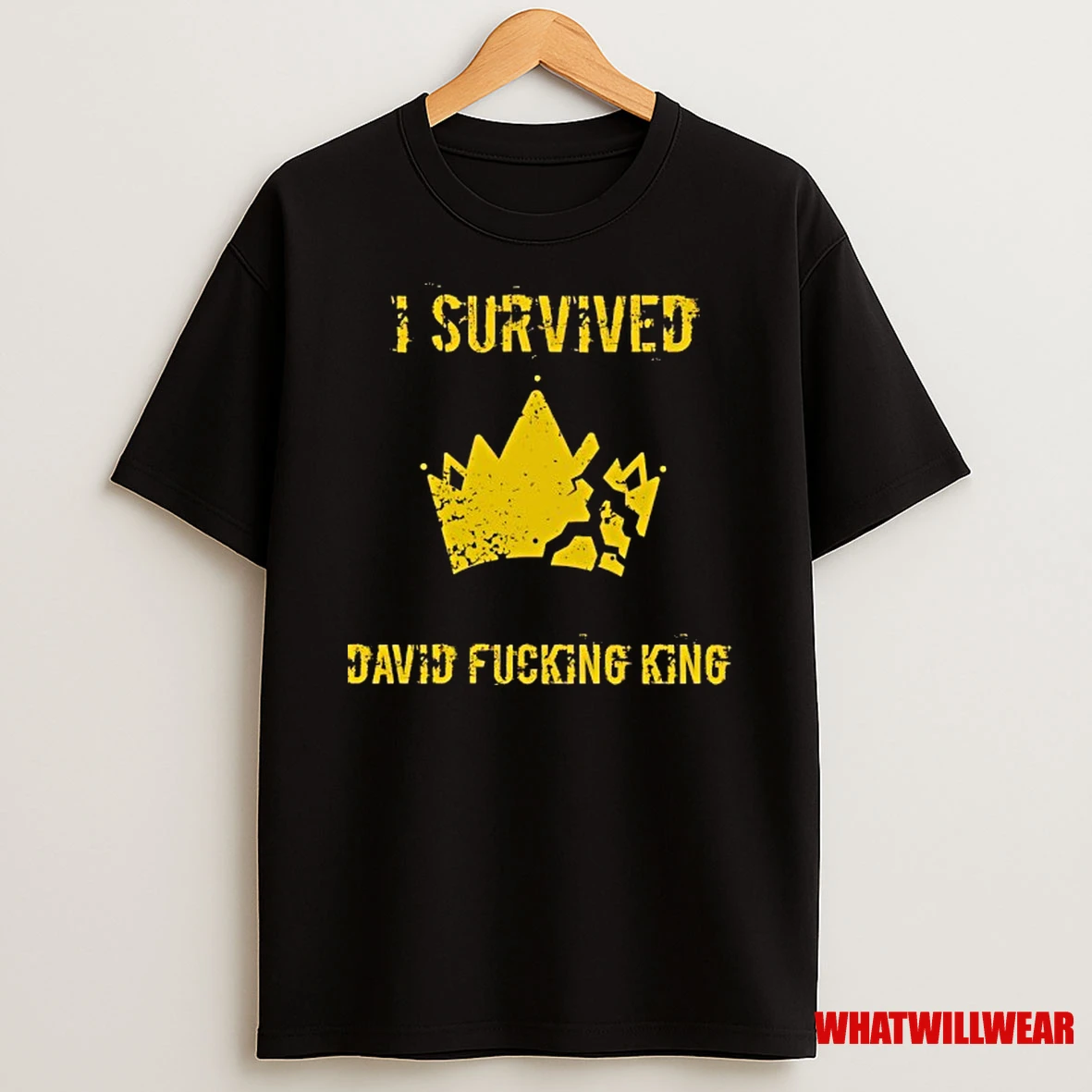 I Survived David Fcking King Shirts