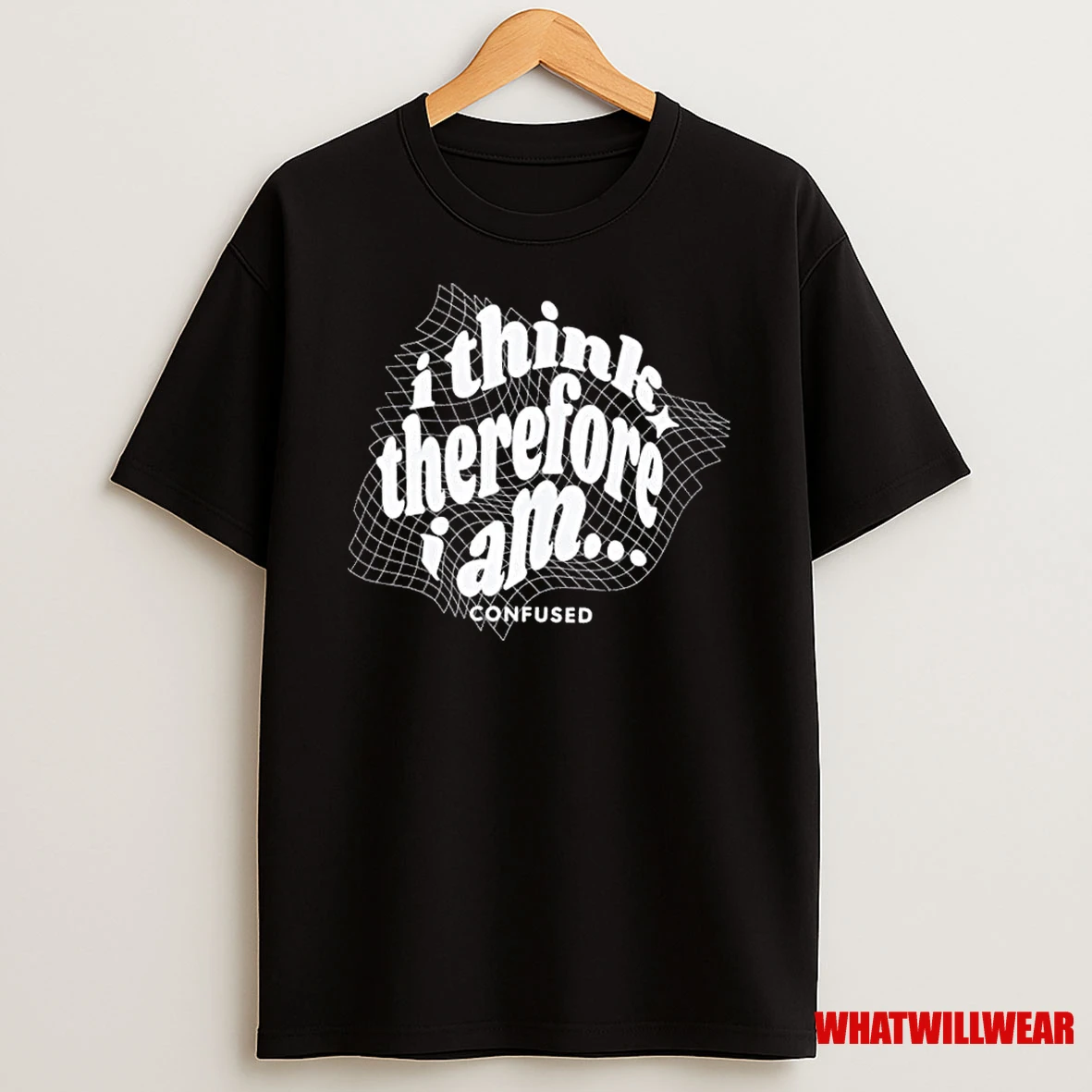 I Think Therefore I Am Confused Shirts