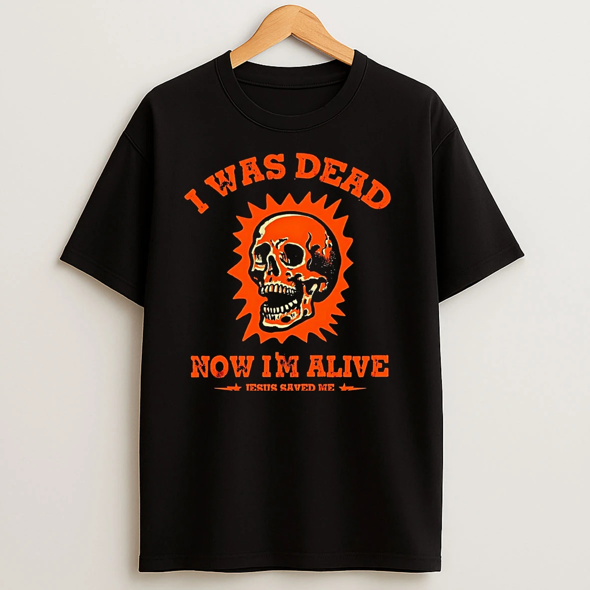 I Was Dead Now Im Alive Jesus Saved Me T Shirts