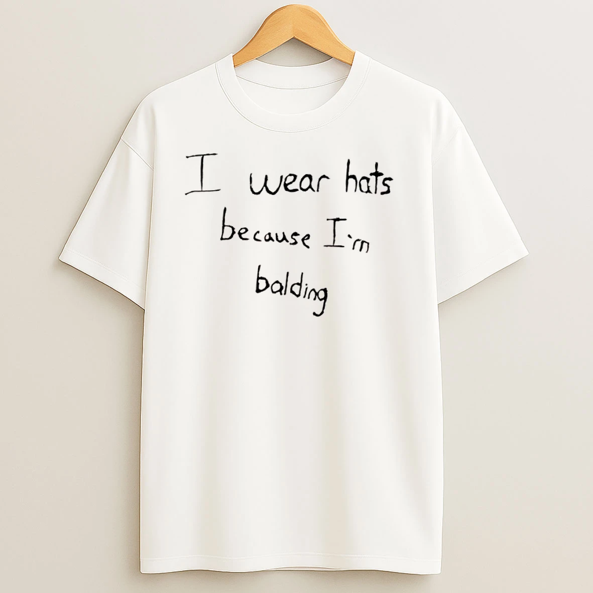 I Wear Hats Because Im Balding T Shirts