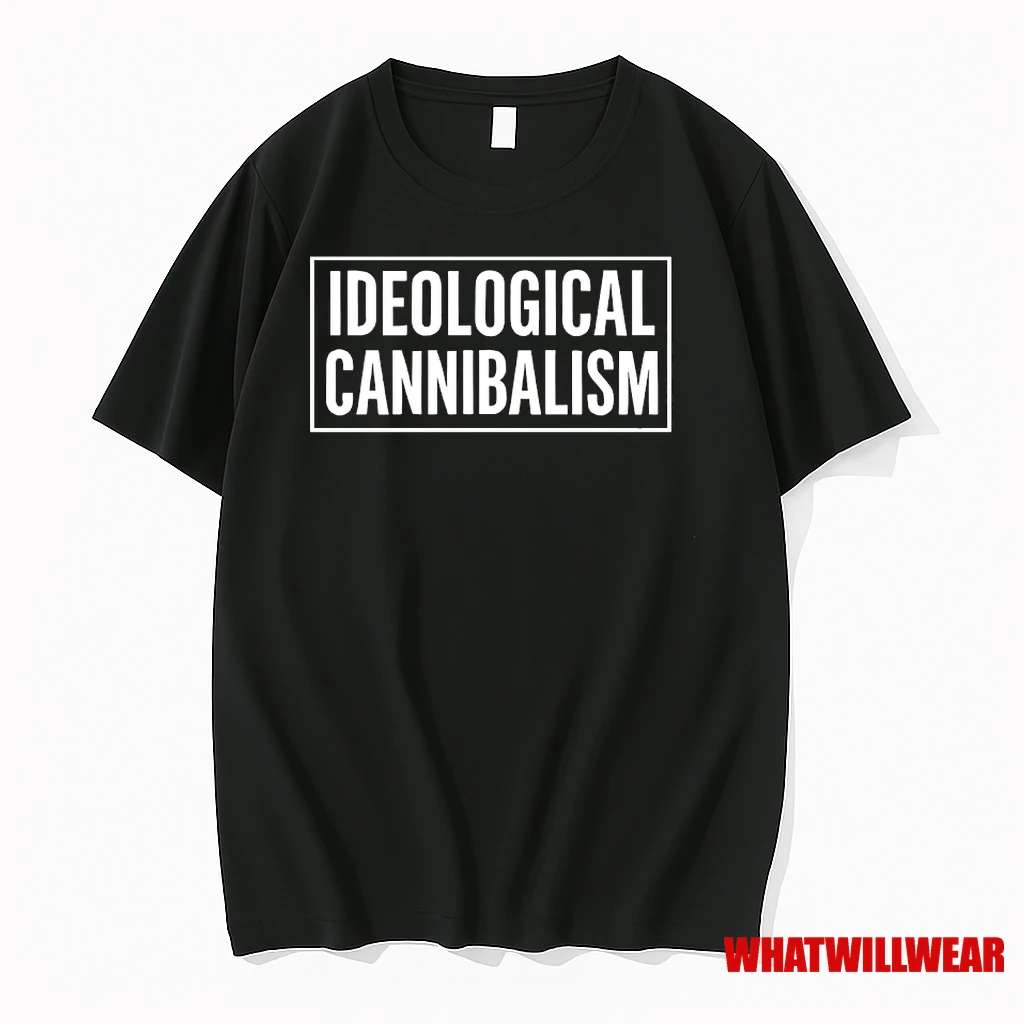 Ideological Cannibalism Ideology Of Destruction Shirts