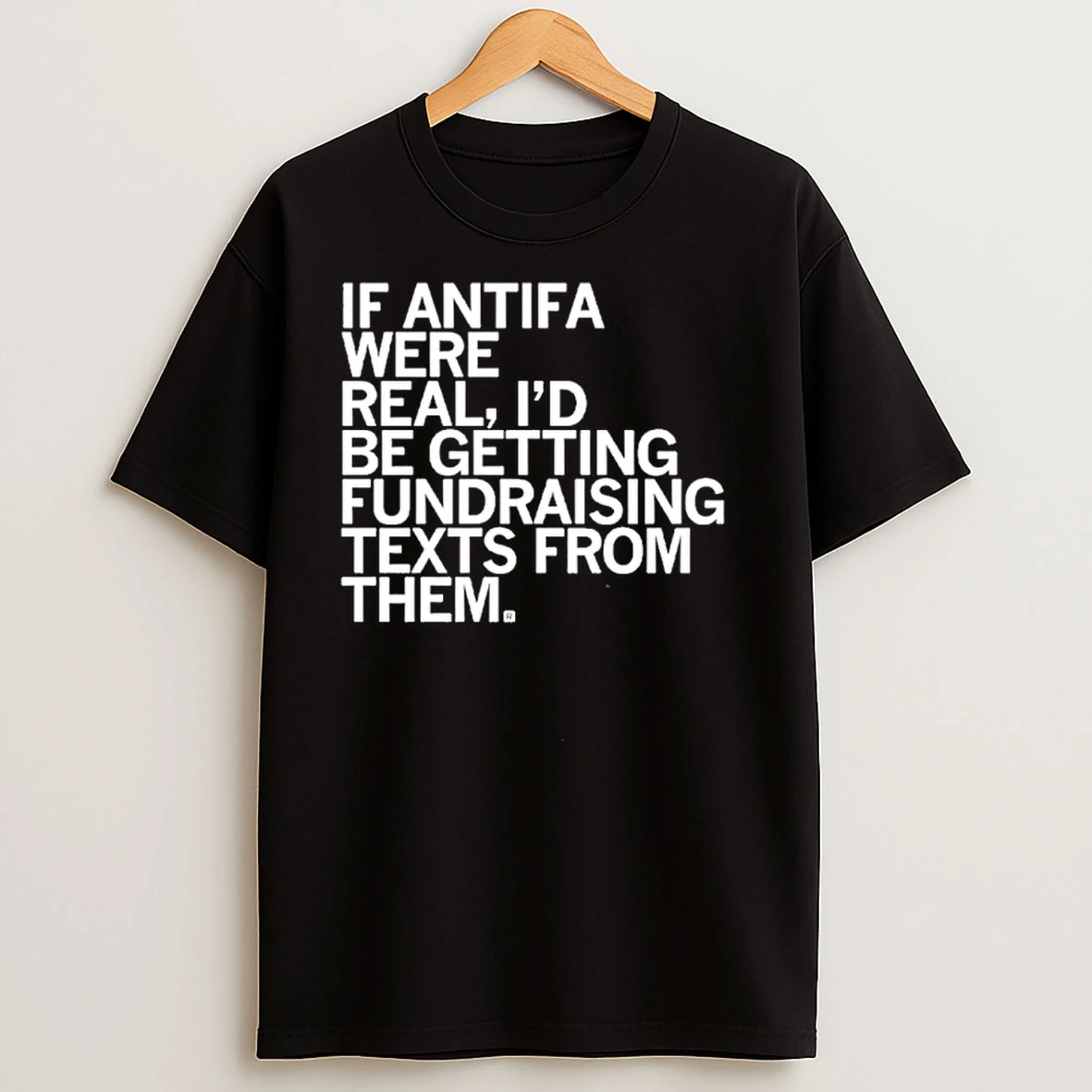 If Antifa Were Real T Shirts