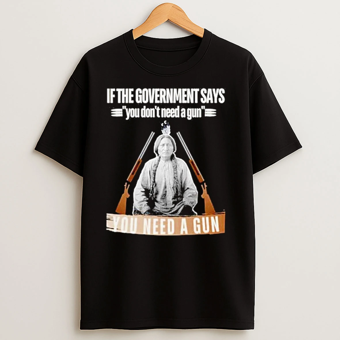 If The Government Says Native American T Shirts