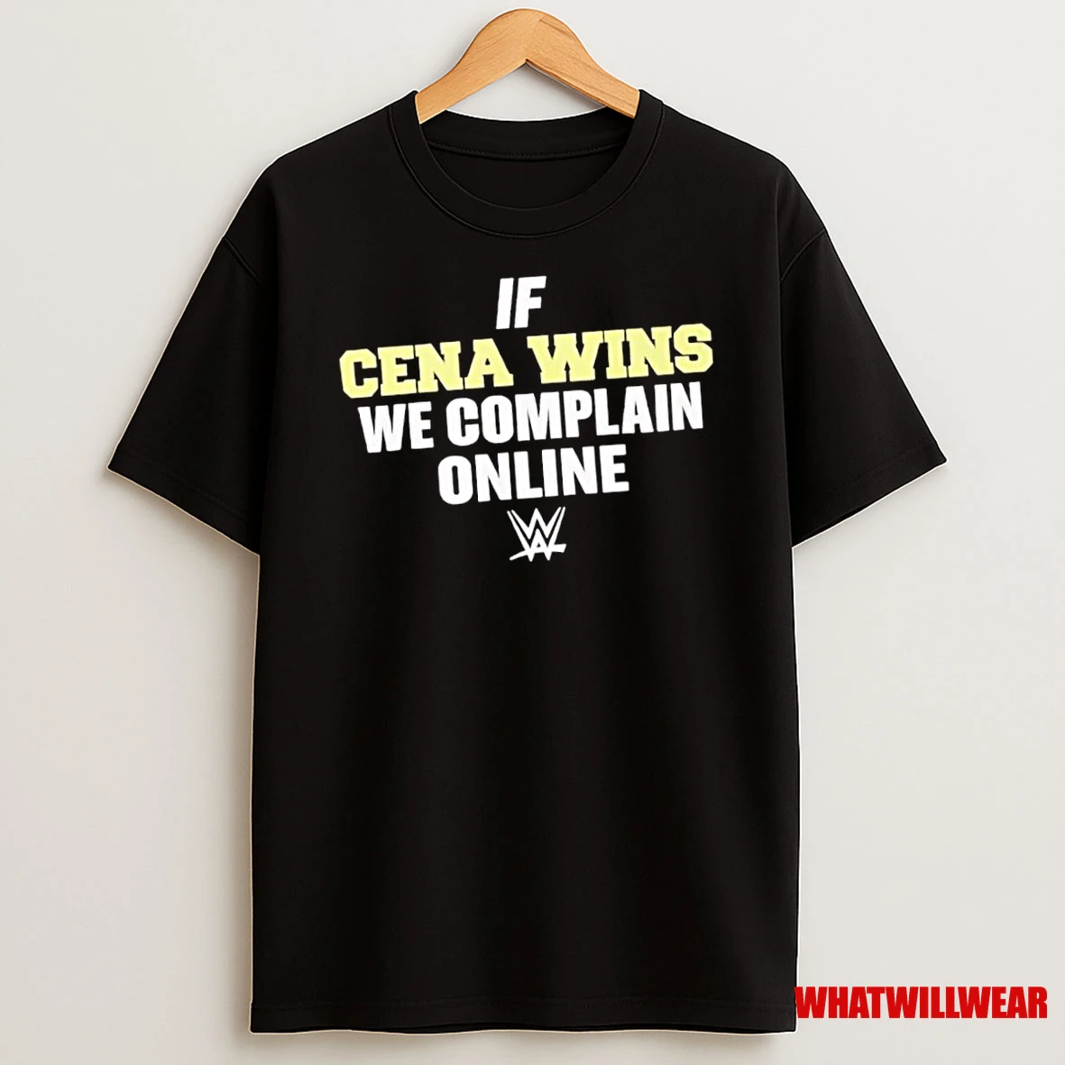 If Wwe John Cena Wins We Complain Online Shirts