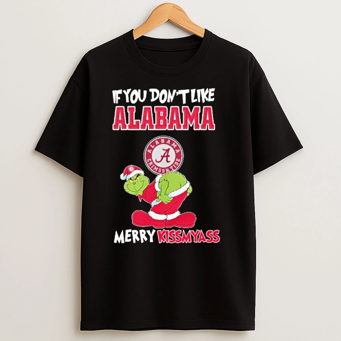 If You Dont Like Alabama Crimson Tide Merry Kissmyass Grinch Christmas T Shirts