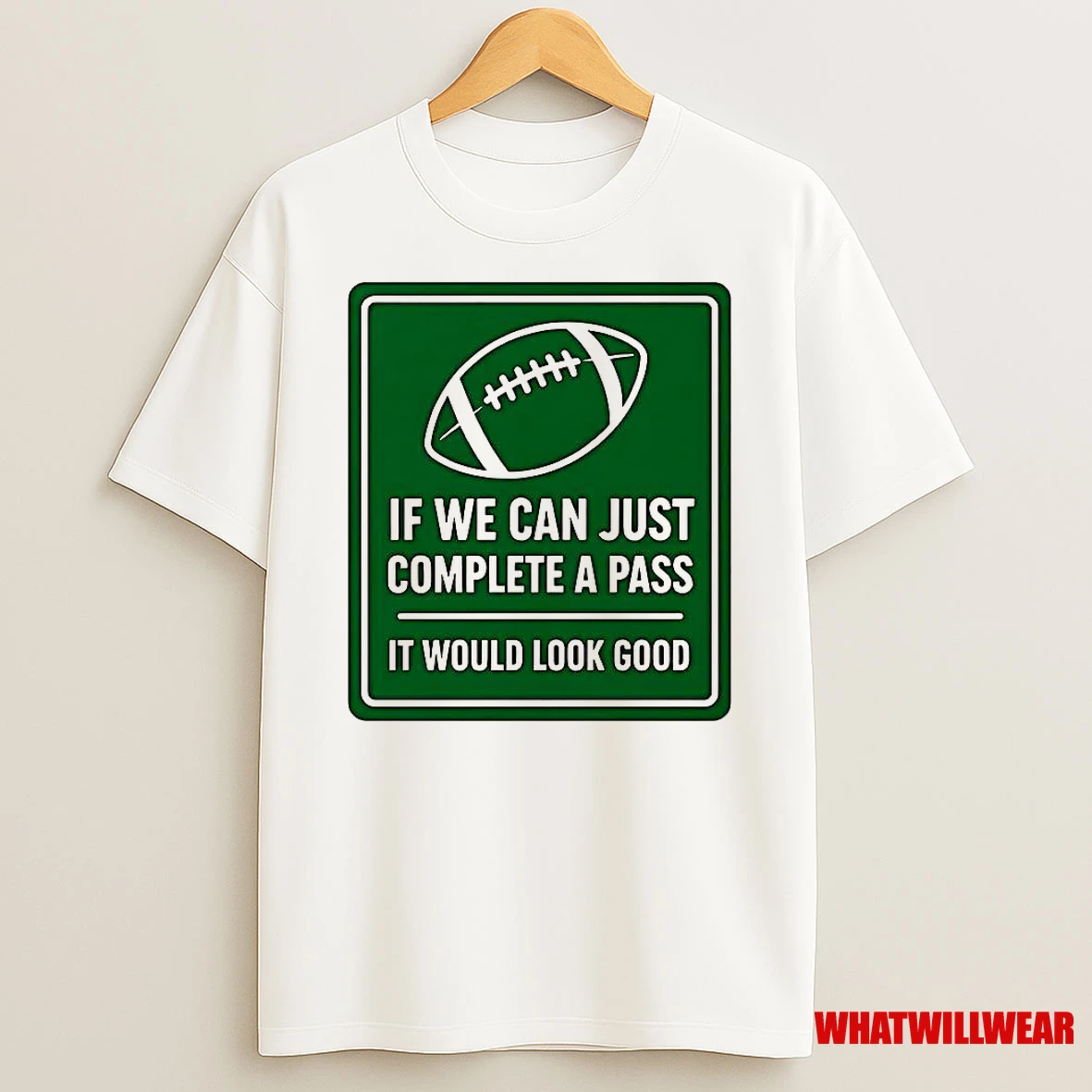 If We Can Complete A Pass It Would Look Good Signboard Football Shirts