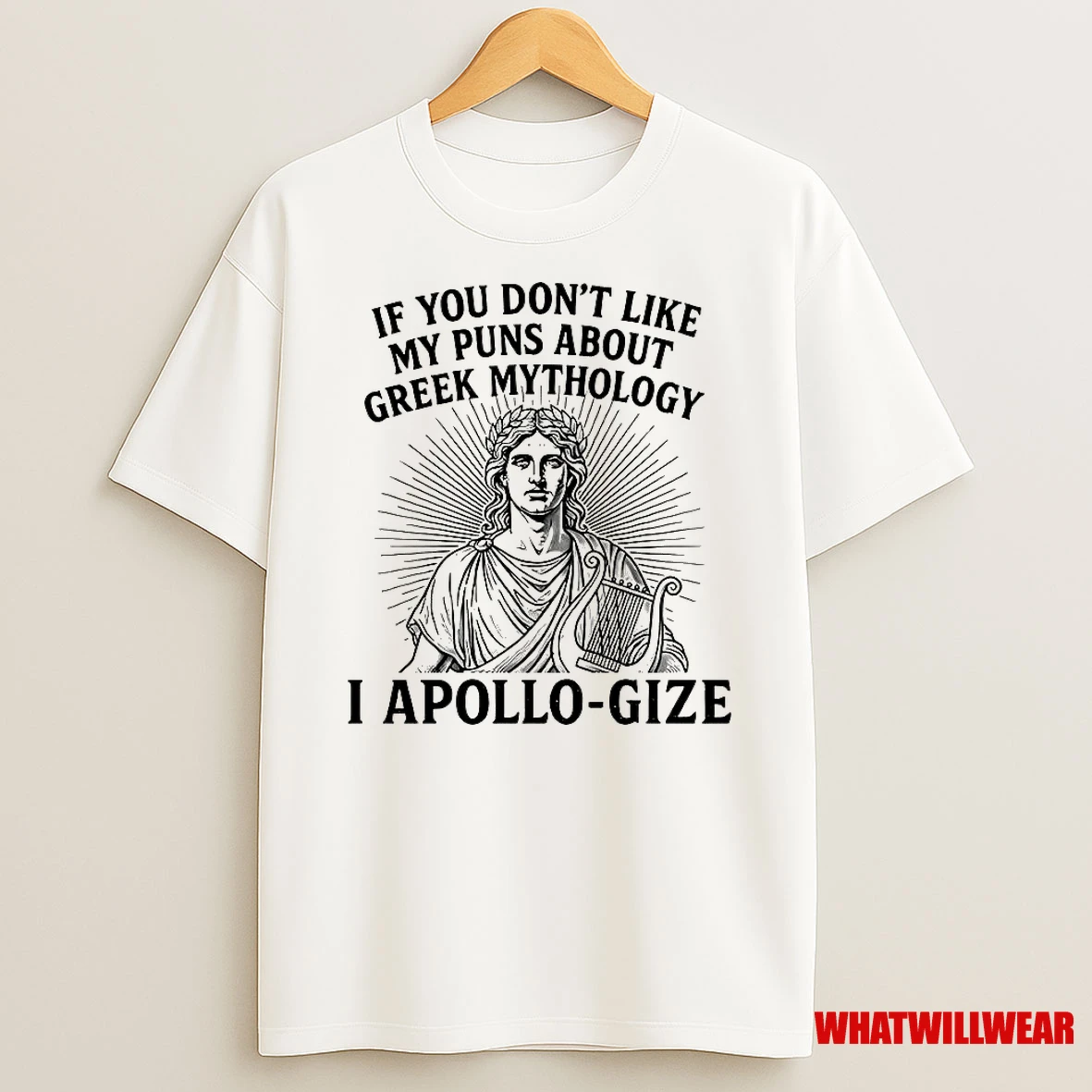 If You Dont Like My Puns About Greek Mythology I Apollo Gize Shirts