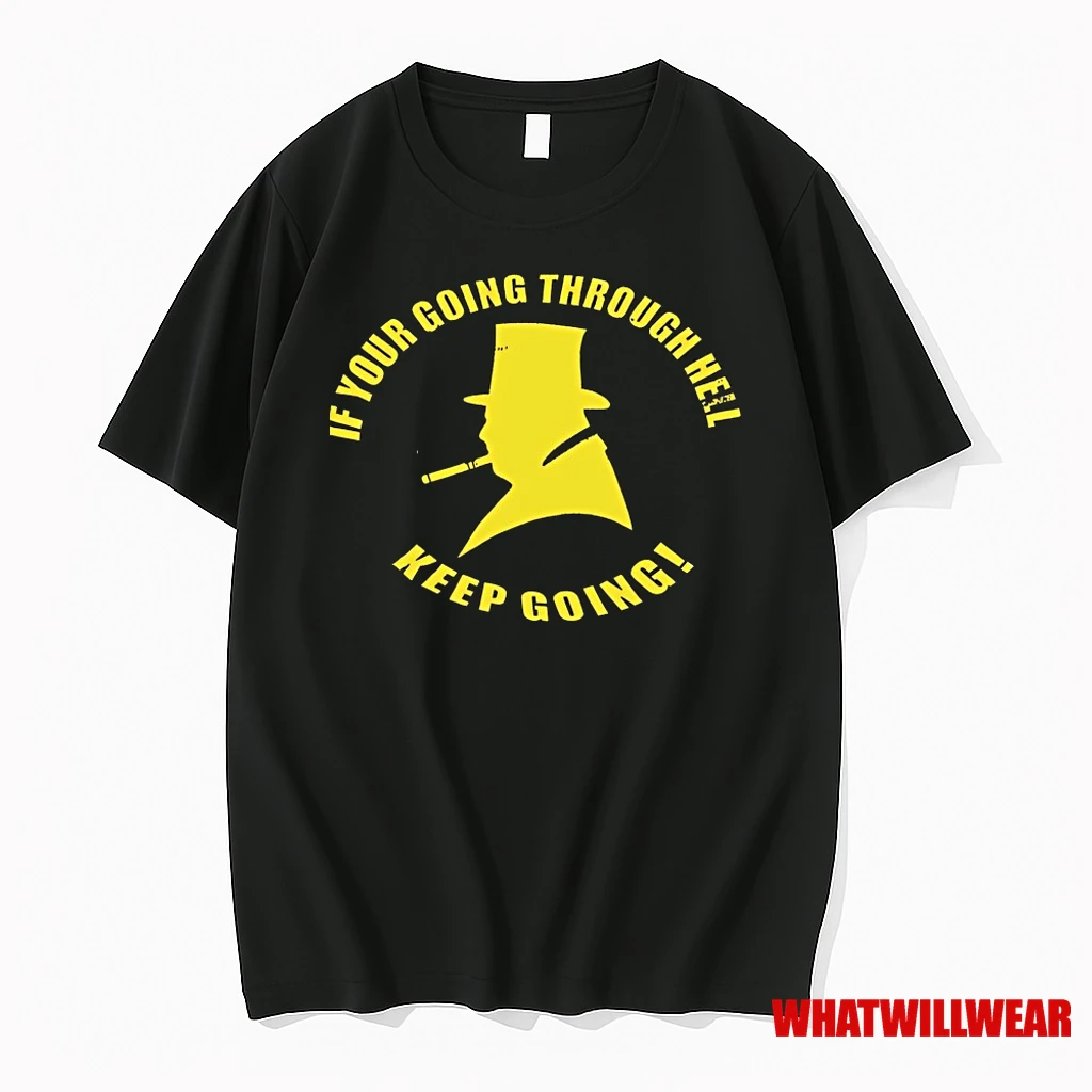 If Your Going Through Hell Keep Going Shirts