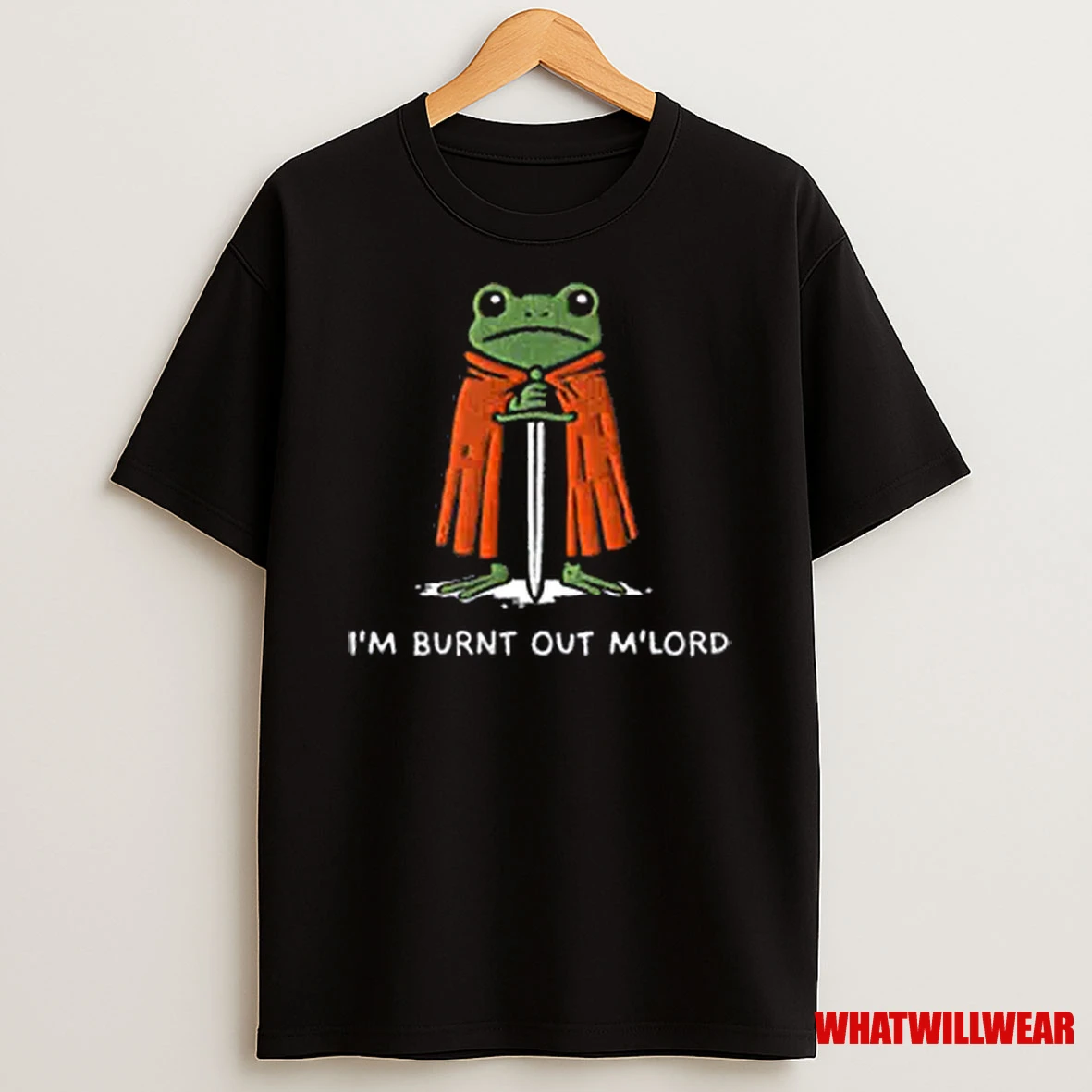 Im Burnt Out Mlord Funny Knight Frog Shirts