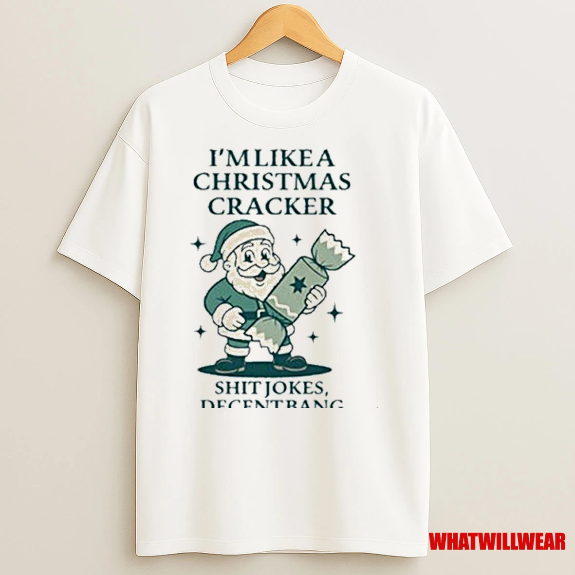 Im Like A Christmas Cracker Shit Jokes Decent Bang Santa Holiday Shirts