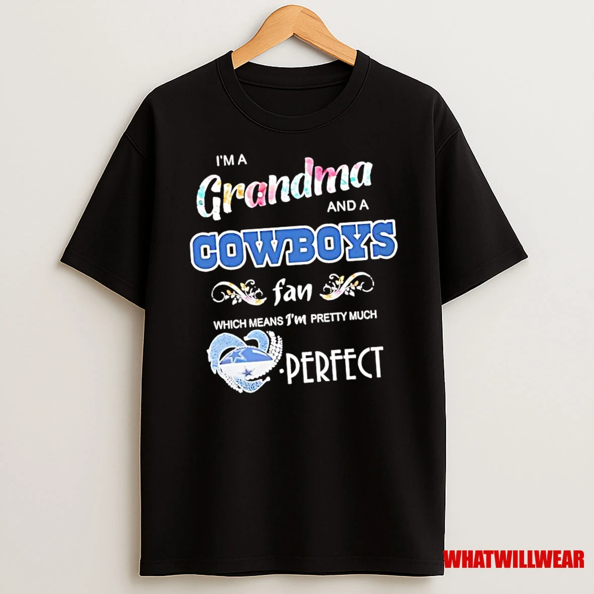 Im A Grandma And A Dallas Cowboys Fans Which Means Im Pretty Much Perfect Logo Shirts