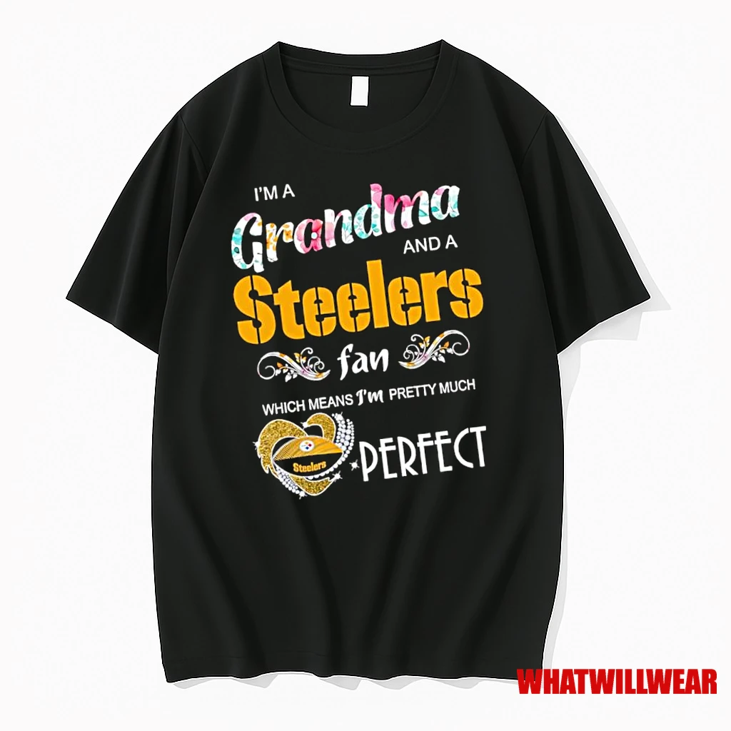 Im A Grandma And A Pittsburgh Steelers Fans Which Means Im Pretty Much Perfect Logo Shirts