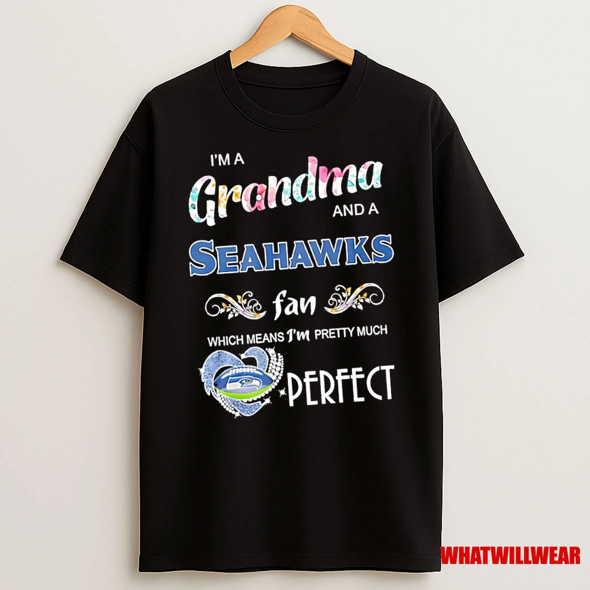 Im A Grandma And A Seattle Seahawks Fans Which Means Im Pretty Much Perfect Logo Shirts