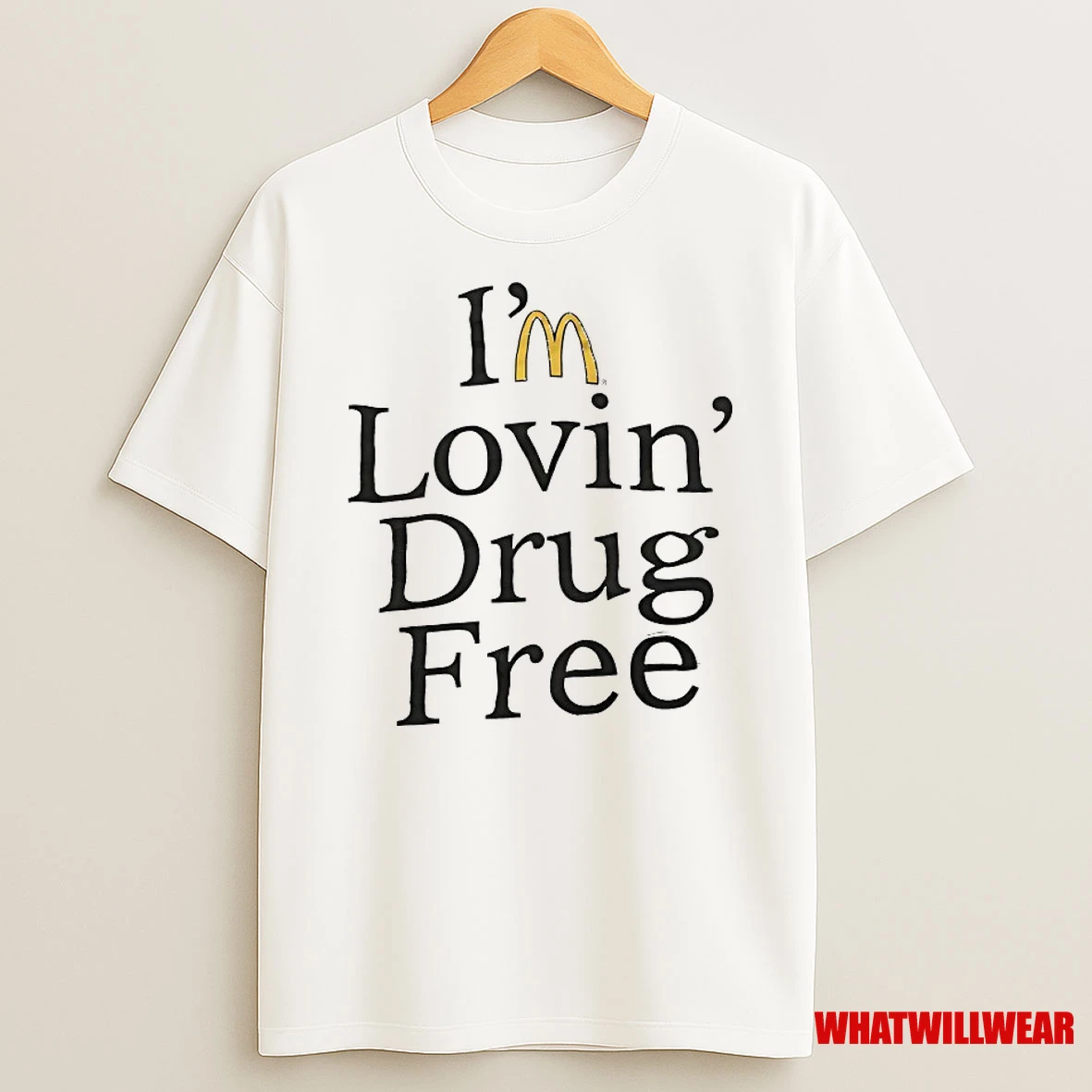 Im Lovin Drug Free Mcdonalds Shirts