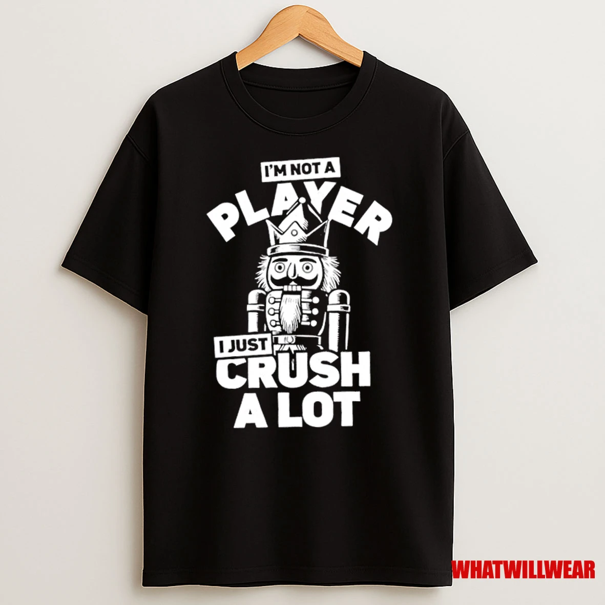 Im Not A Player I Just Crush A Lot Shirts