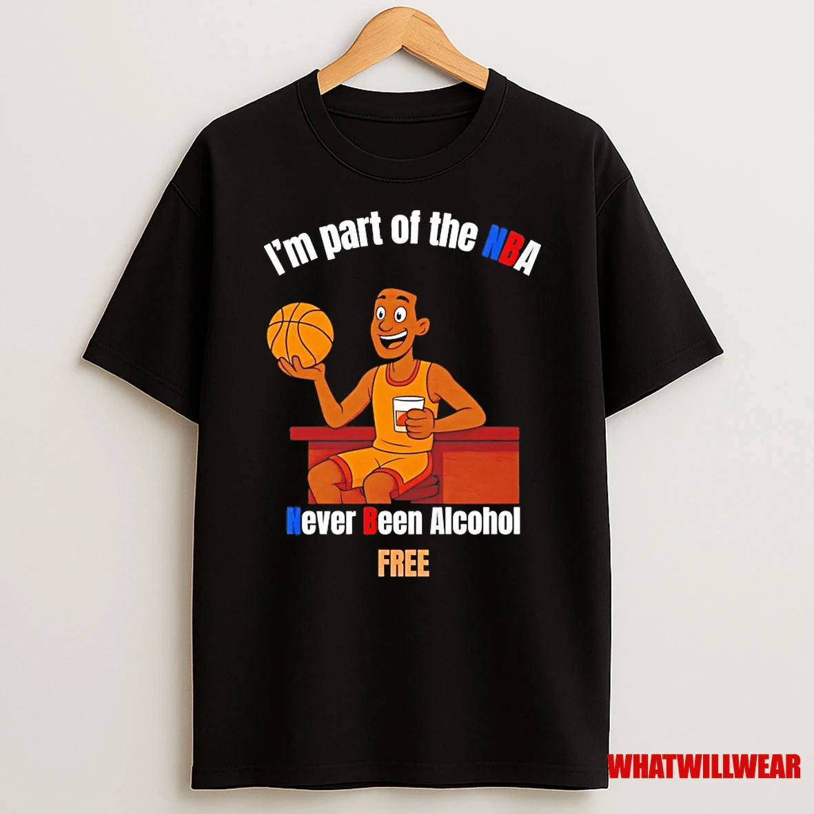 Im Part Of The Nba Never Been Alcohol Free Shirts