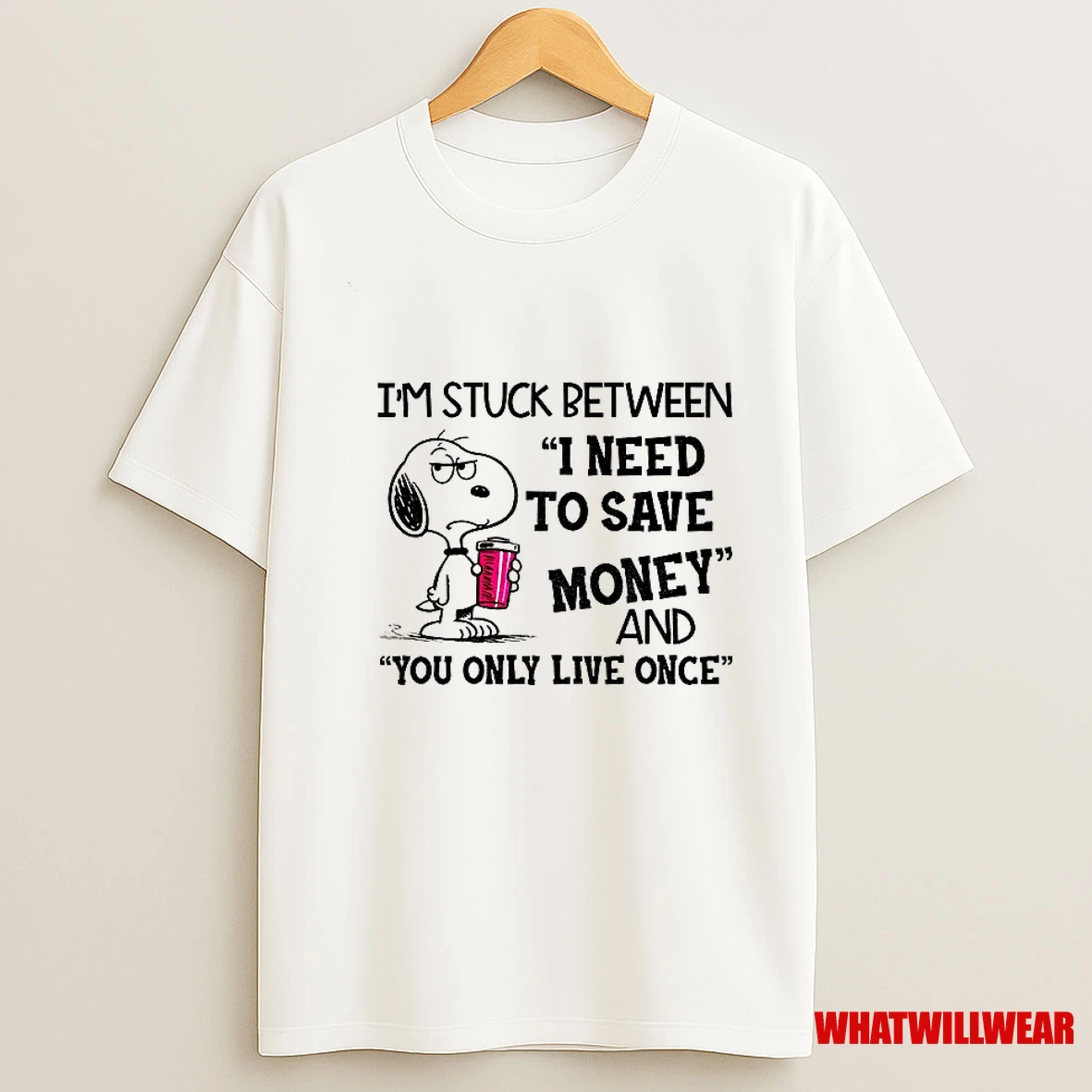Im Stuck Between I Need To Save Money And You Only Live Once Shirts
