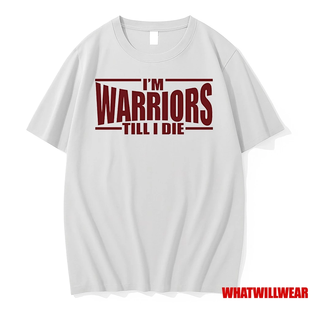 Im Warriors Till I Die Shirts