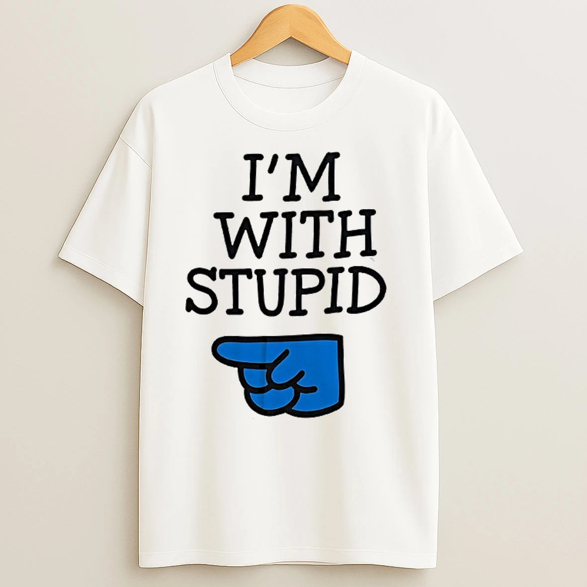 Im With Stupid T Shirts
