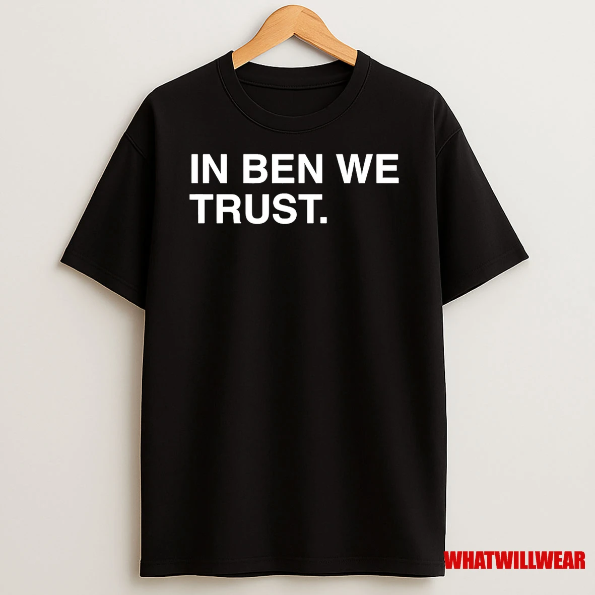 In Ben We Trust Shirts