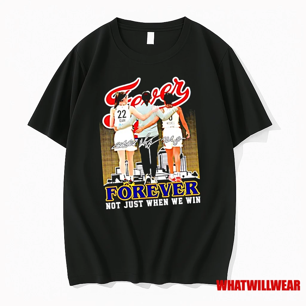 Indiana Feverforever Not Just When We Win Signatures Shirts