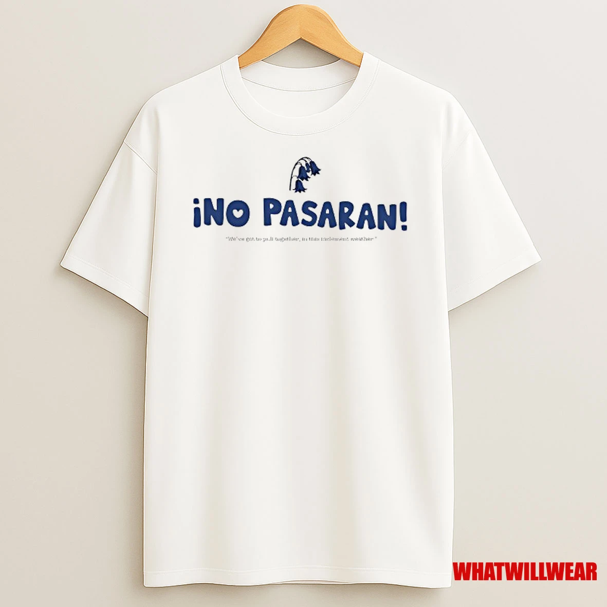 Ino Pasaran Weve Got To Pull Together In This Inclement Weather Shirts