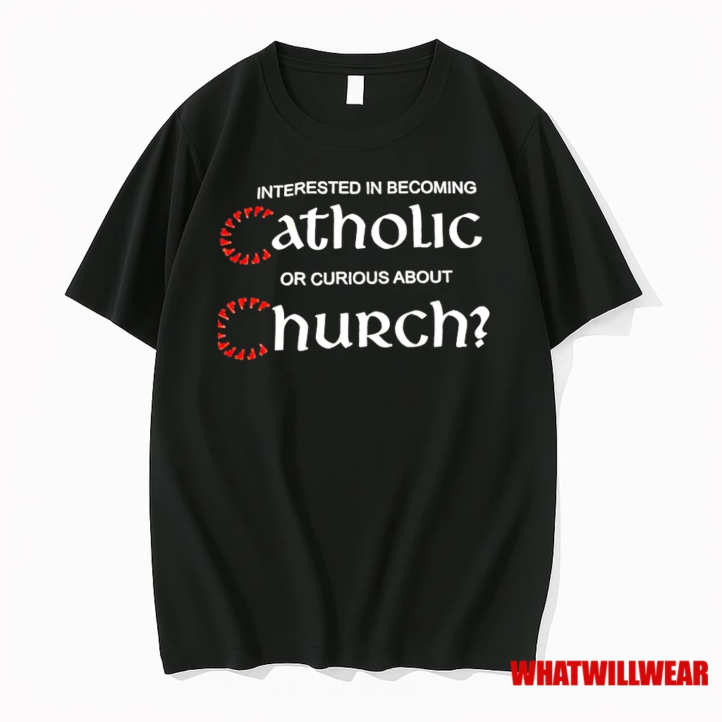 Interested In Becoming Atholic Or Curious About Church Shirts