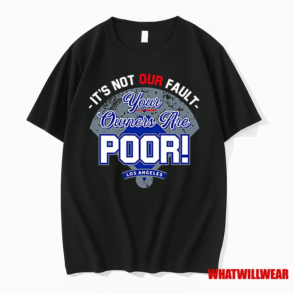 Its Not Our Fault Your Owners Are Poor Los Angeles Shirts