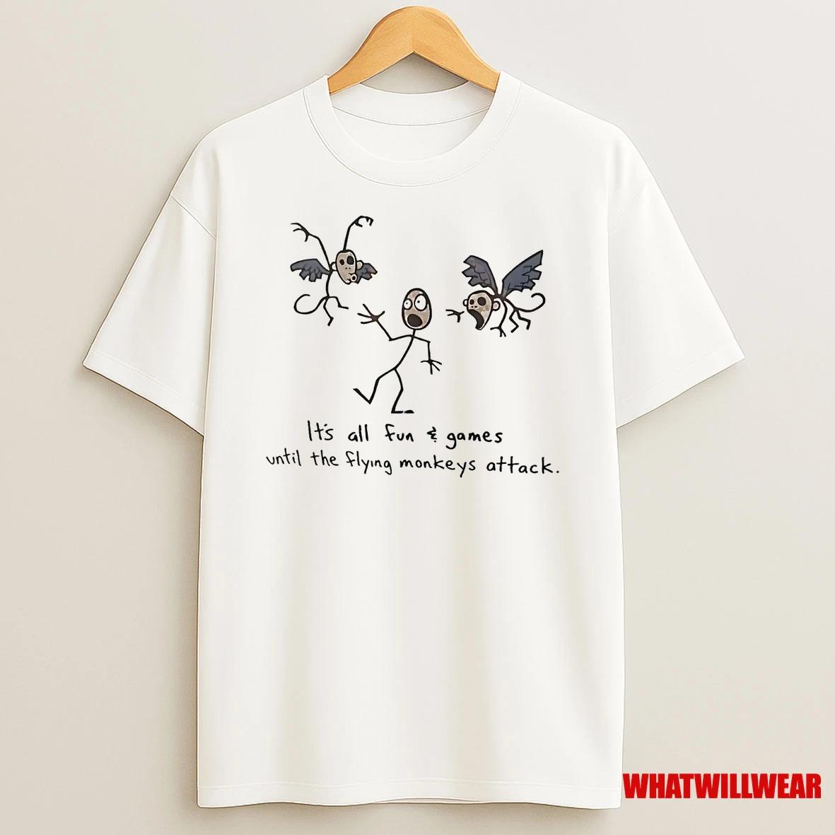 Its All Fun And Games Until The Flying Monkeys Attack Shirts