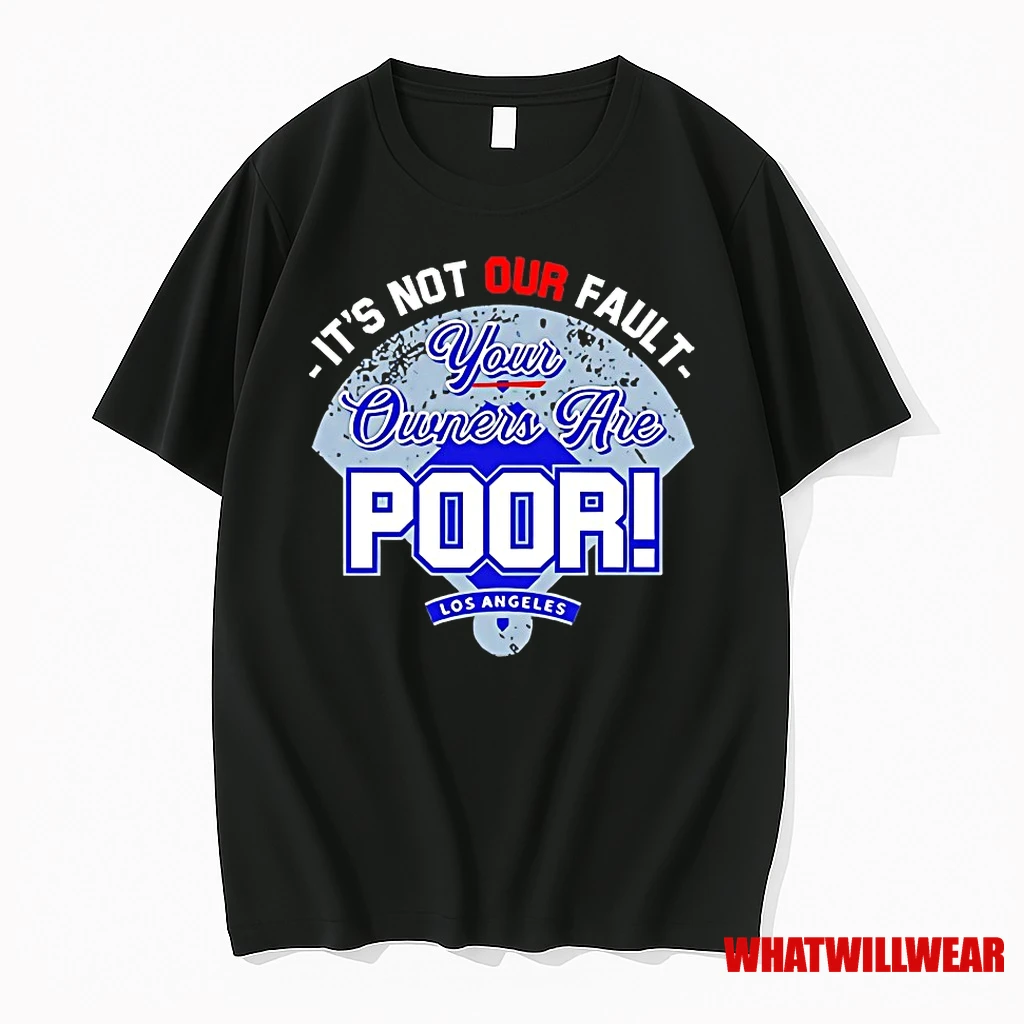 Its Not Our Fault Your Owners Are Poor Los Angeles Dodgers Shirts