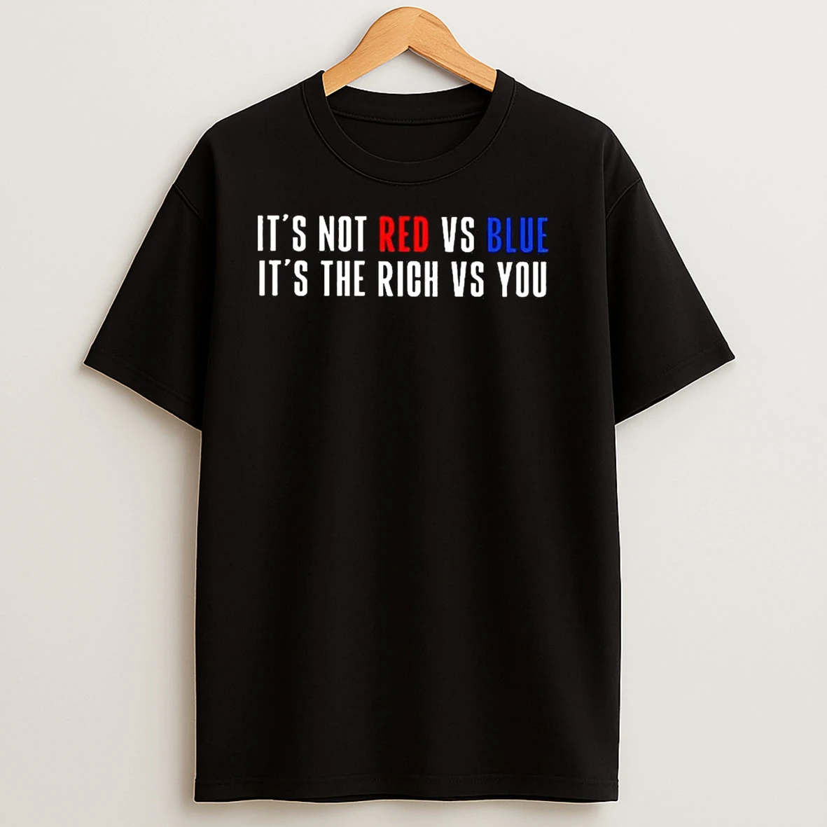Its Not Red Vs Blue Its The Right Vs You T Shirts