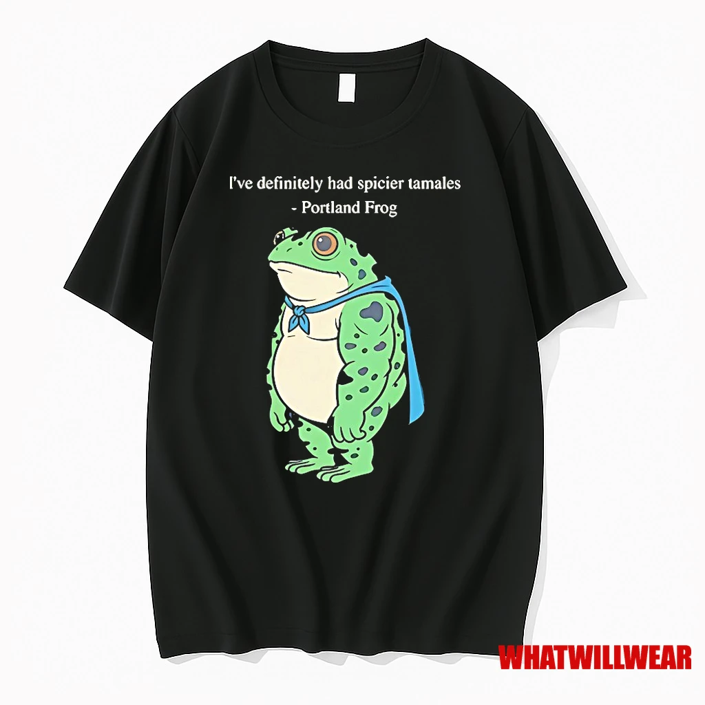 Ive Definitely Had Spicier Tamales Portland Frog Shirts