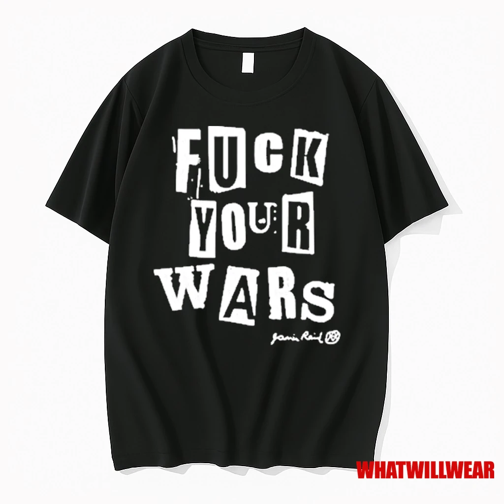 Jamie Reid Fck Your Wars 2025 Shirts