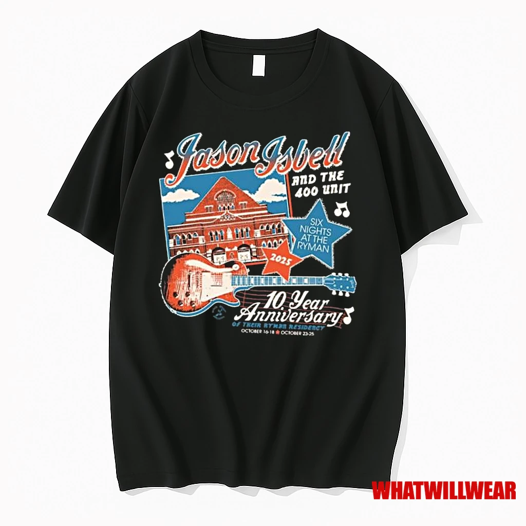 Jason Isbell And The 400 Unit Six Nights At The Ryman Of Their Ryman Residency October 2025 10 Year Anniversary Guitar Shirts