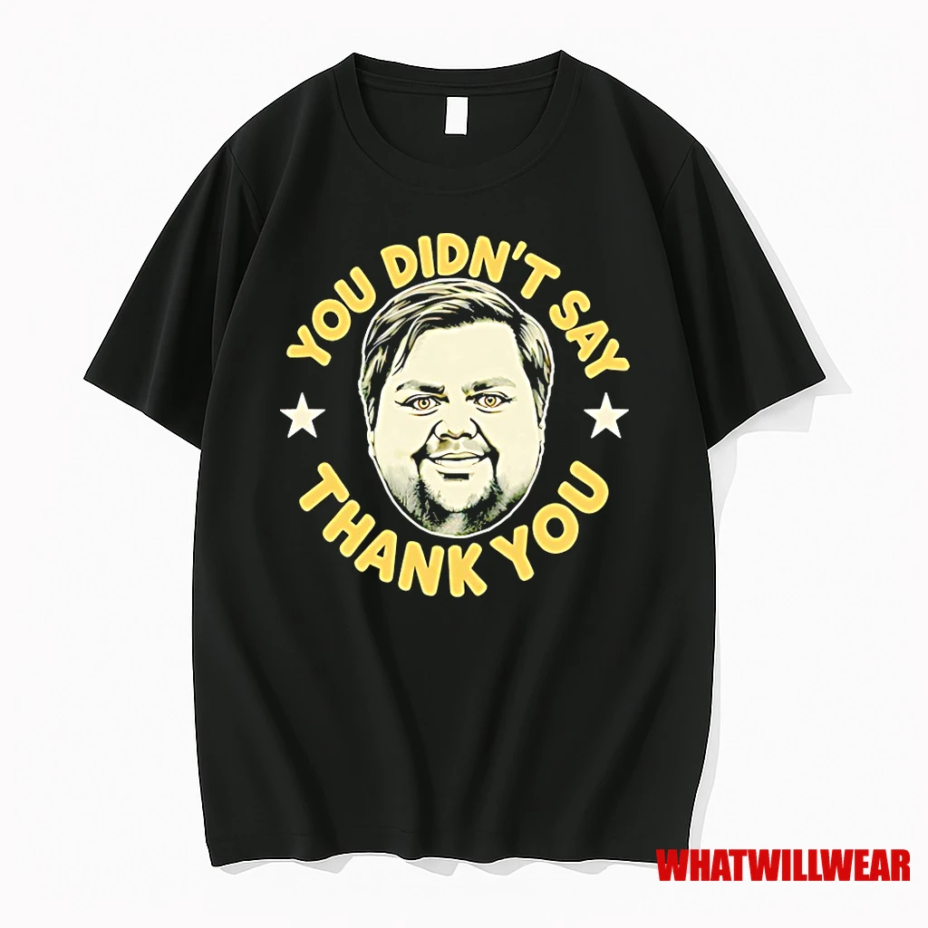 Jd Vance You Didnt Say Thank You Shirts