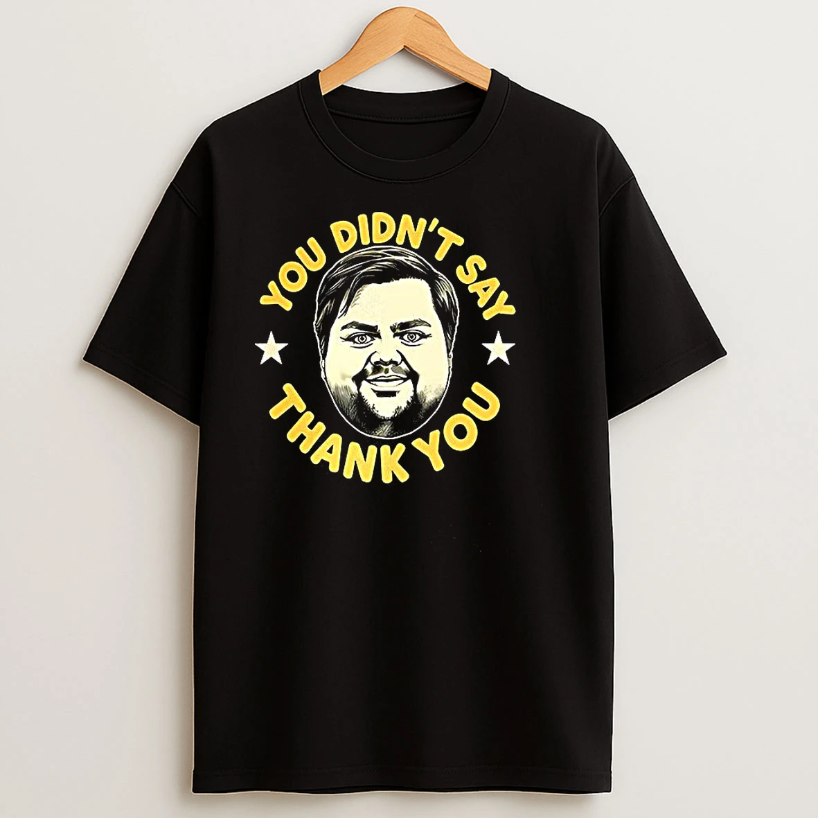 Jd Vance You Didnt Say Thank You T Shirts