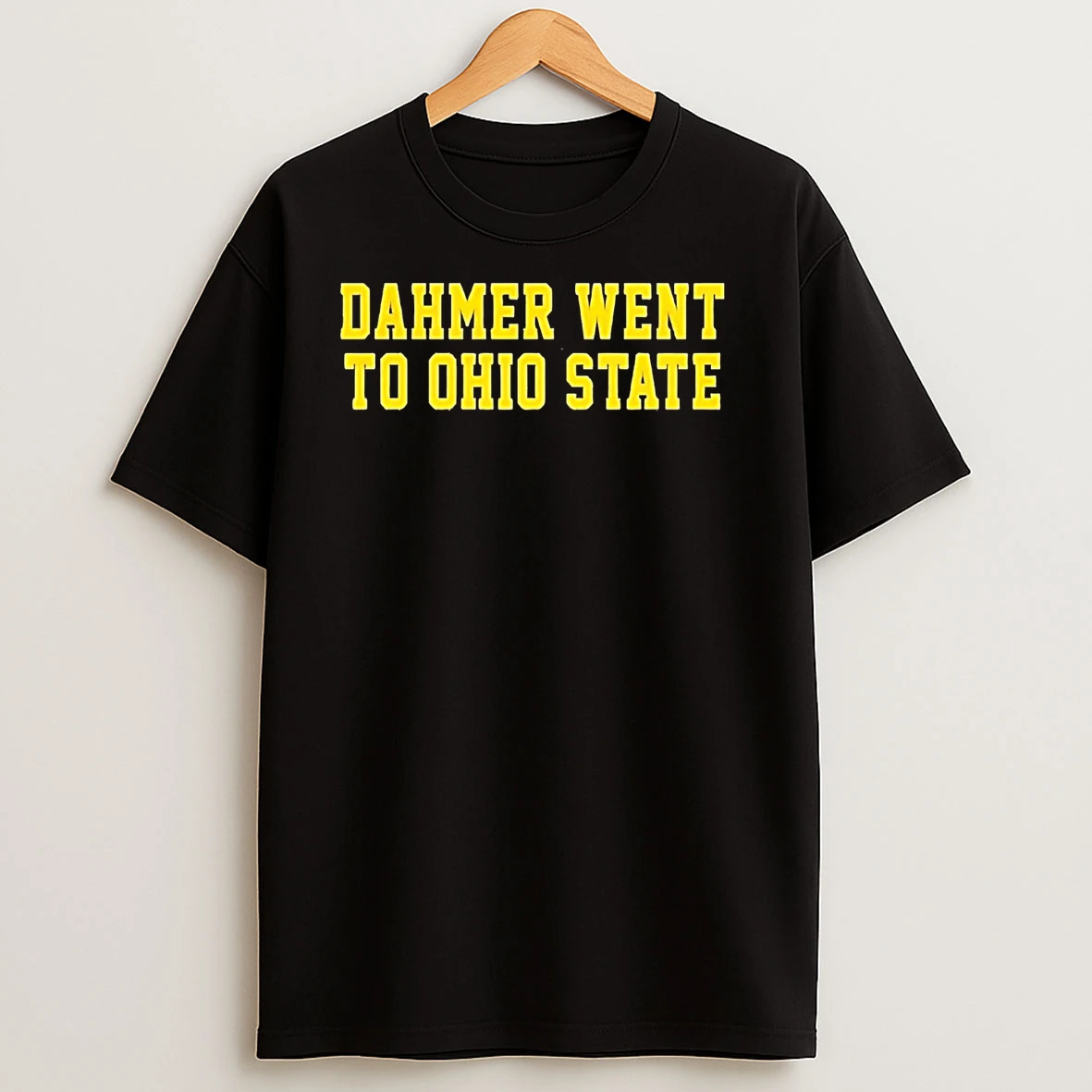 Jeffrey Dahmer Went To Ohio State T Shirts