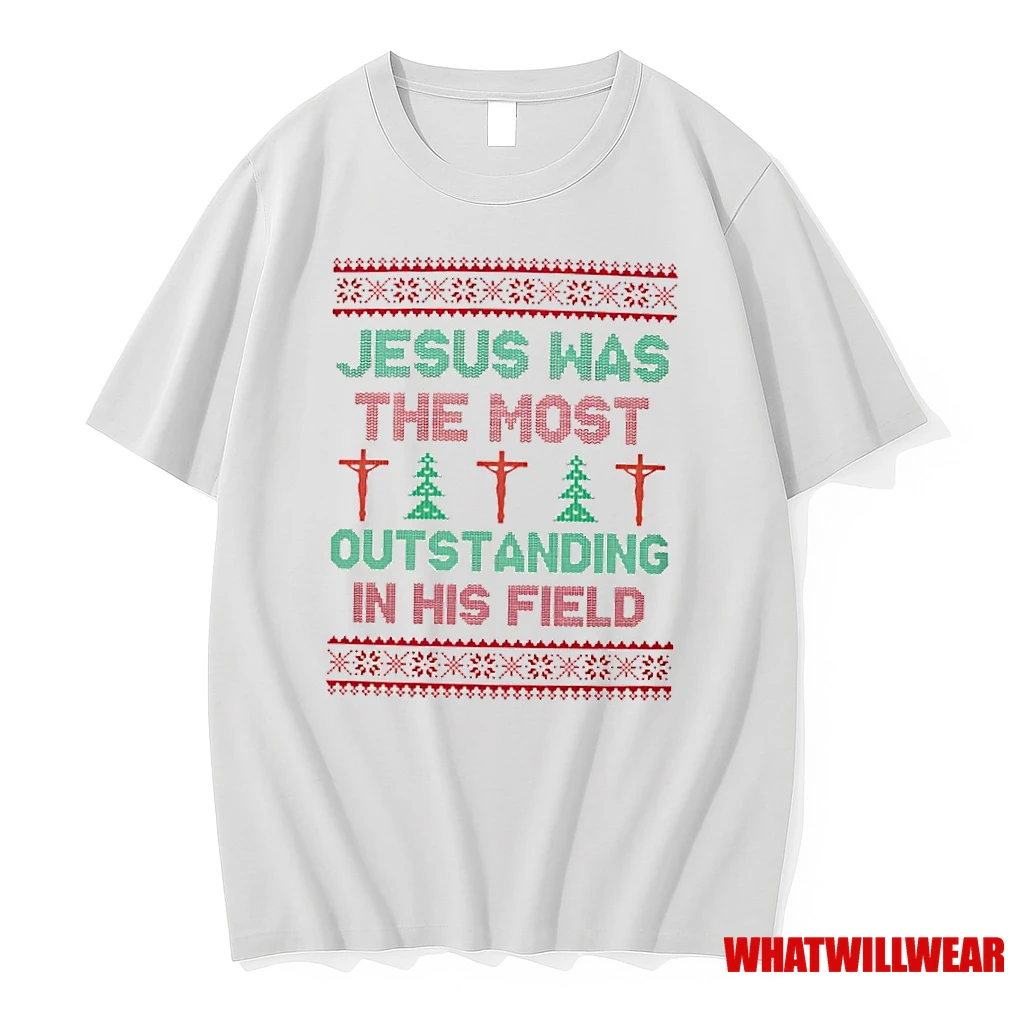 Jesus Was The Most Outstanding In His Field Shirts