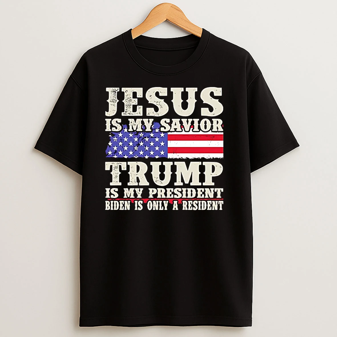 Jesus Is My Savior Trump Is My President Biden Is Only A Resident T Shirts