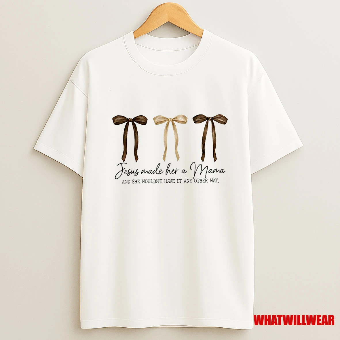 Jesus Made Her A Mama And She Wouldnt Have It Any Other Way Shirts