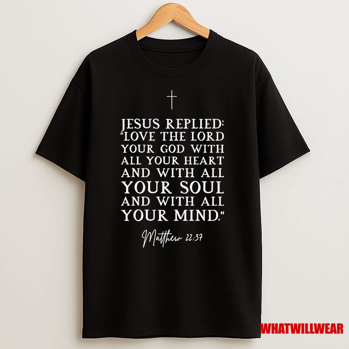 Jesus Replied Love The Lord Your God With All Your Heart Shirts