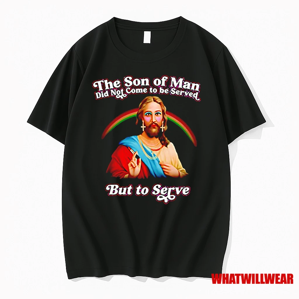 Jesus The Son Of Man Did Not Come To Be Served But To Serve Shirts