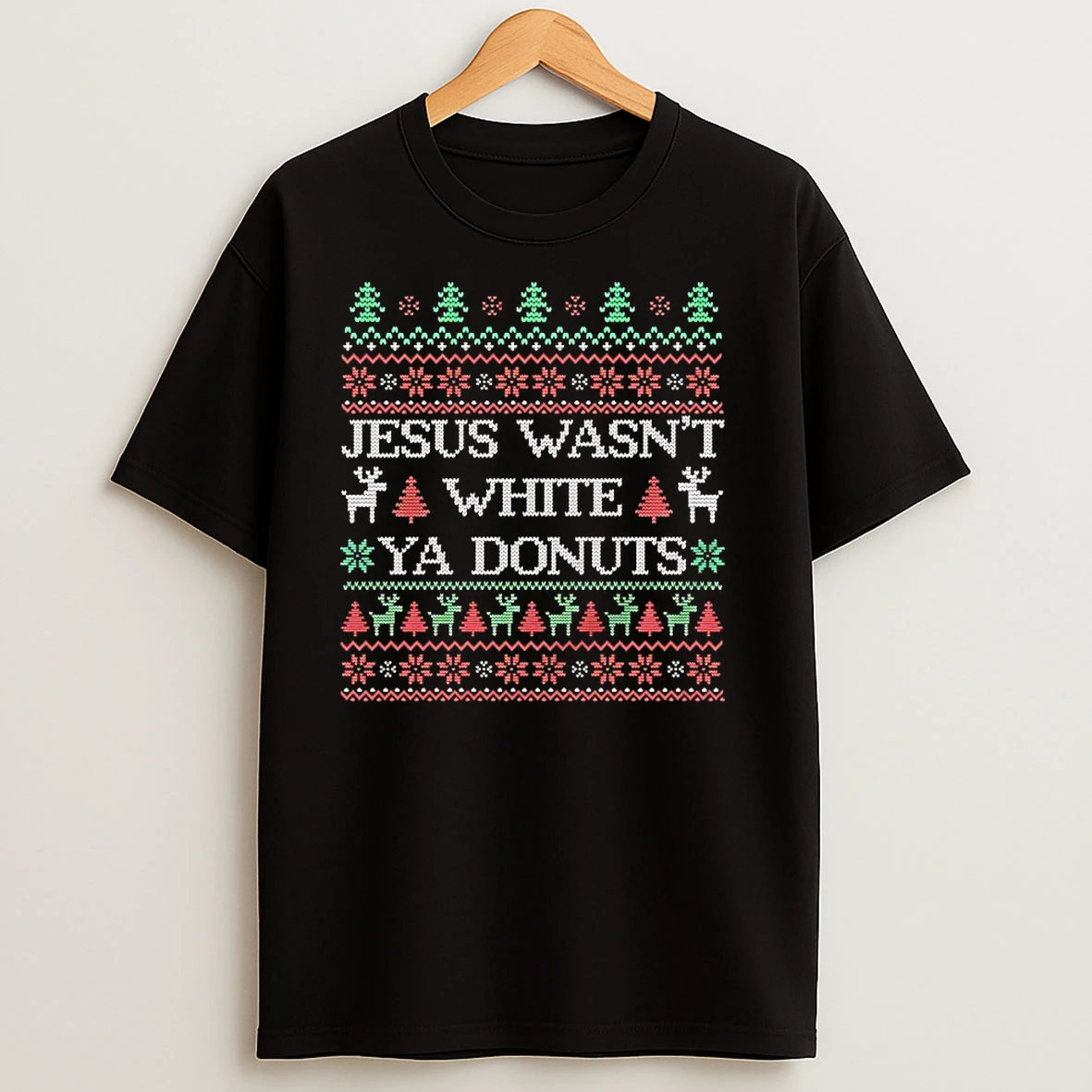 Jesus Wasnt White Ya Donuts Ugly Christmas T Shirts