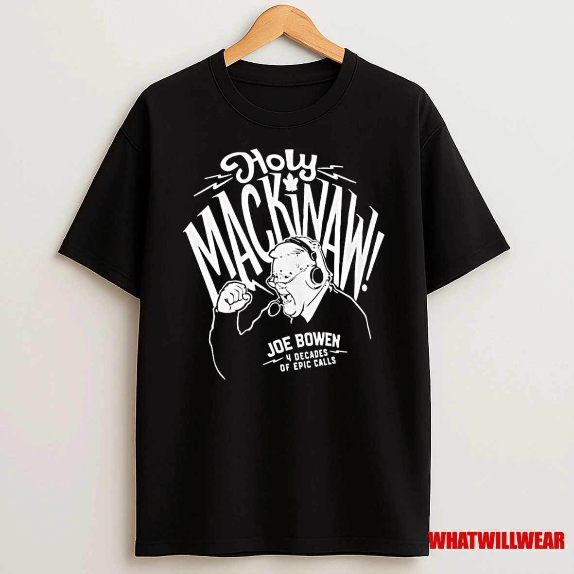 Joe Bowen Holy Mackinaw 4 Decades Of Epic Calls Shirts