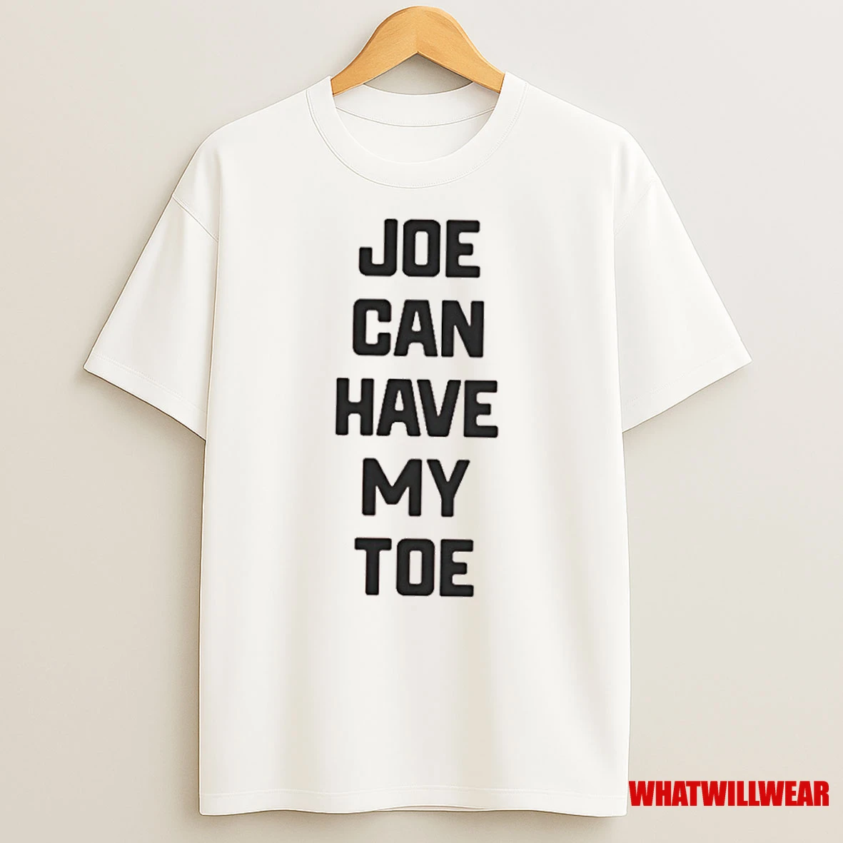 Joe Can Have My Toe Shirts