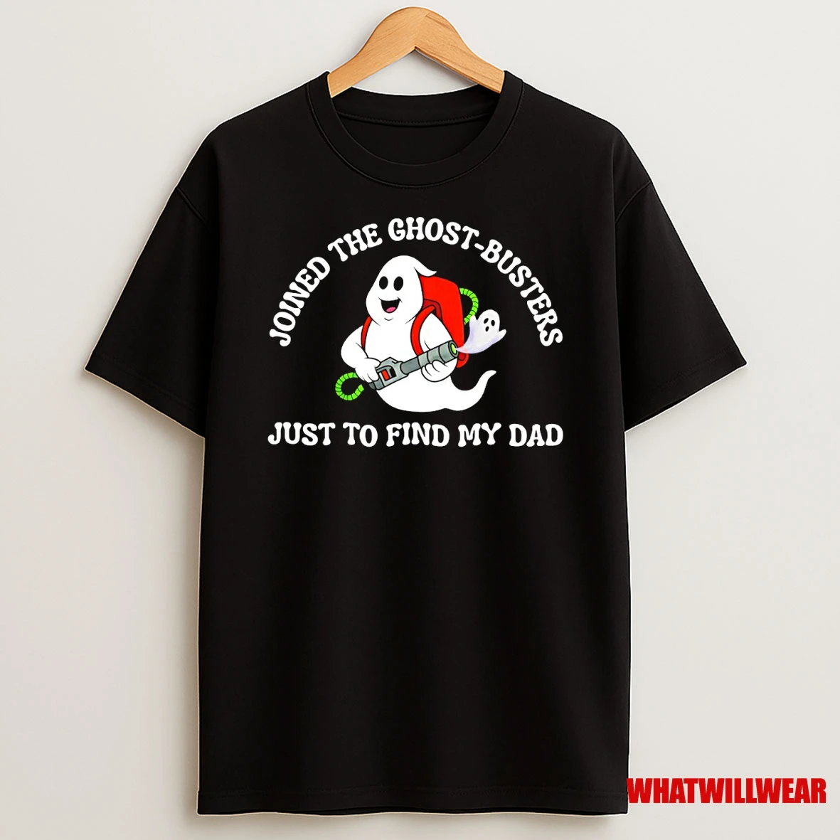 Joined The Ghost Busters Just To Find My Dad Shirts