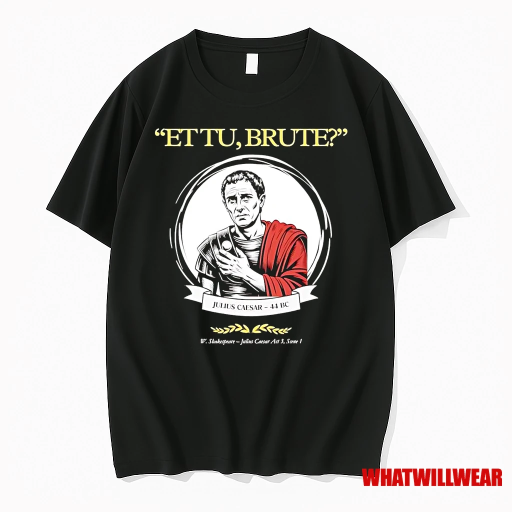 Julius Caesar Et Tu Brute W Shakespeare Shirts